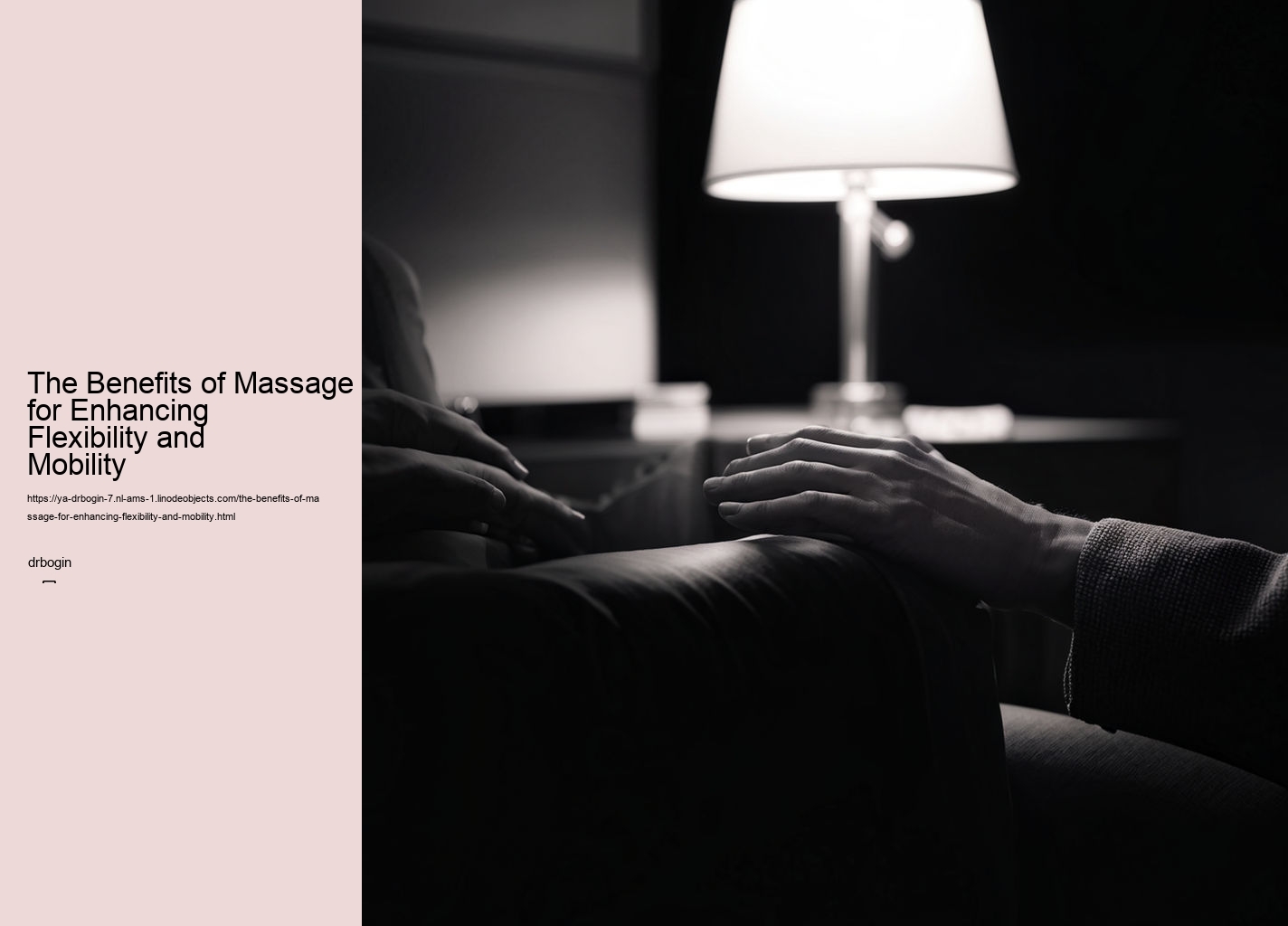 The Benefits of Massage for Enhancing Flexibility and Mobility